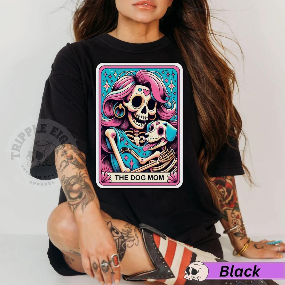 The Dog Mom Tarot Card, Trendy Skeleton Tshirt, Skeleton And Skeleton